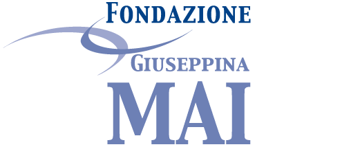 Fondazione Giuseppina MAI Fondazione Giuseppina MAI