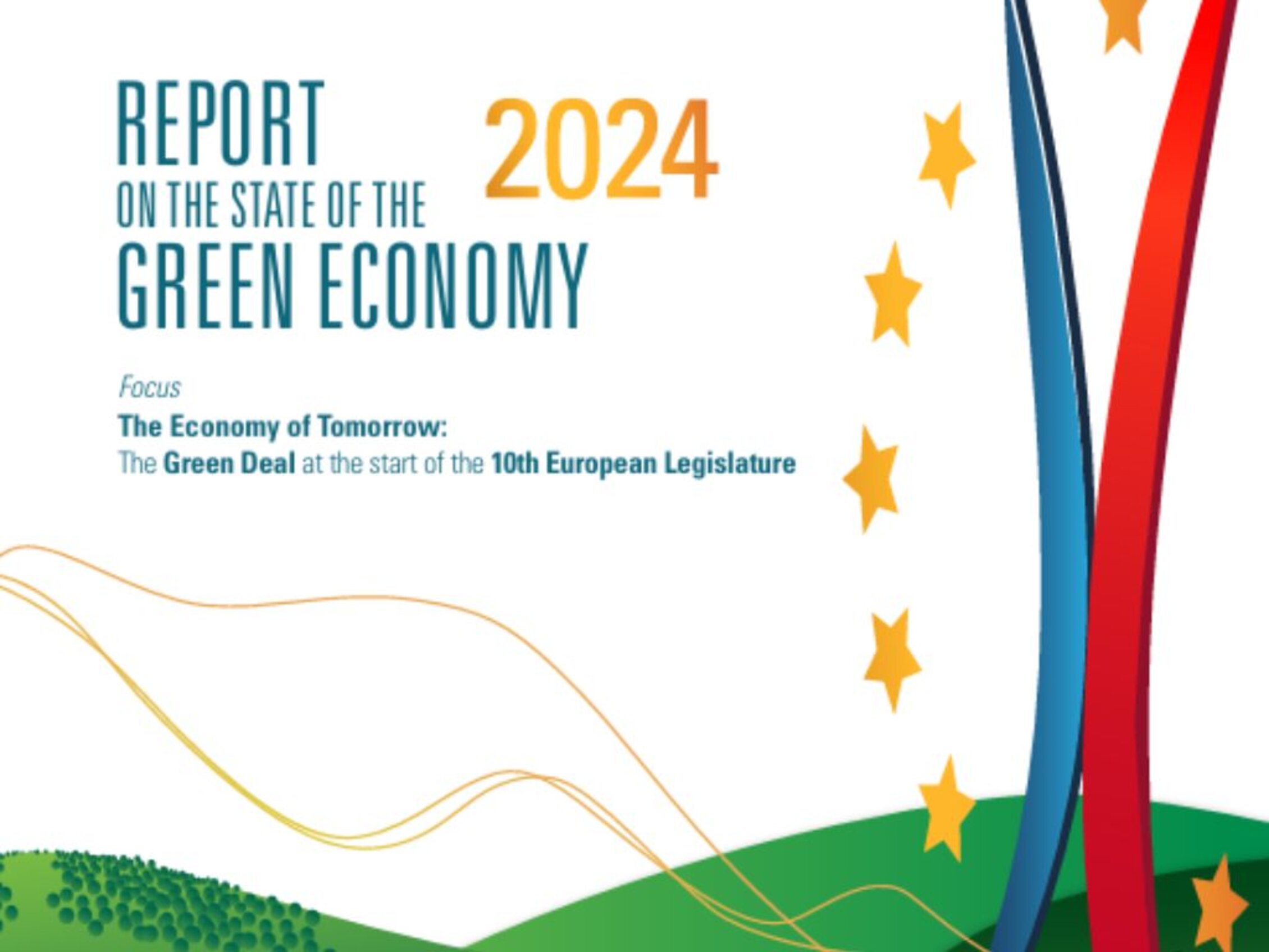 REPORT ON THE STATE OF THE GREEN ECONOMY Focus The Economy of Tomorrow: The Green Deal at the start of the 10th European Legislature 2025
